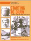 Image for Starting to draw  : a step-by-step art instruction book