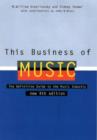 Image for This business of music  : the definitive guide to the music industry