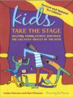 Image for Kids take the stage  : helping young people discover the creative outlet of theater