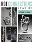 Image for Hot connections jewelry: the complete sourcebook of soldering techniques