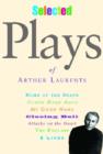 Image for The Selected Plays of Arthur Laurents