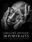 Image for Gregory Heisler: 50 Portraits: Stories and Techniques from a Photographer&#39;s Photographer