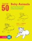 Image for Draw 50 Baby Animals