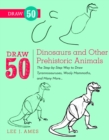 Image for Draw 50 dinosaurs and other prehistoric animals