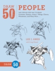 Image for Draw 50 people  : the step-by-step way to draw cavemen, queens, Aztecs, Vikings, clowns, minutemen, and many more