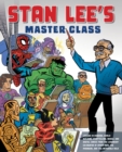 Image for Stan Lee&#39;s master class  : lessons in drawing, world-building, storytelling, manga, and digital comics from the legendary co-creator of Spider-Man, the Avengers, and the Incredible Hulk
