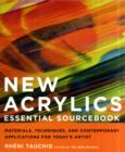 Image for New acrylics essential sourcebook  : materials, techniques, and contemporary applications for today&#39;s artist