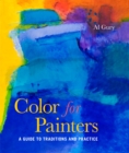 Image for Color for painters  : a guide to traditions and practice