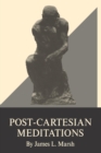 Image for Post-Cartesian Meditations : An Essay in Dialectical Phenomenology