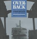 Image for Over and Back : The History of Ferryboats in NY Harbor