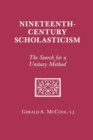 Image for Nineteenth Century Scholasticism : The Search for a Unitary Method