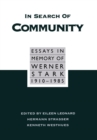 Image for In Search of Community : Essays in Memory of Werner Stark, 1905-85