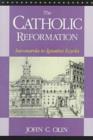 Image for The Catholic Reformation : Savonarola to St. Ignatius Loyola.