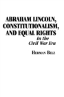 Image for Abraham Lincoln, Constitutionalism, and Equal Rights in the Civil War Era
