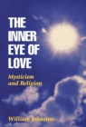 Image for The Inner Eye of Love : Mysticism and Religion