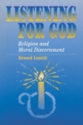 Image for Listening For God : Religion and Moral Discernment
