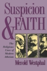 Image for Suspicion and Faith : The Religious Uses of Modern Atheism