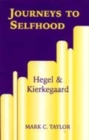 Image for Journeys to Selfhood : Hegel and Kierkegaard