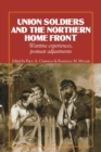 Image for Union Soldiers and the Northern Home Front : Wartime Experiences, Postwar Adjustments