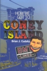 Image for How We Got to Coney Island