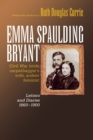 Image for Emma Spaulding Bryant : Civil War Bride, Carpetbagger&#39;s Wife, Ardent Feminist: Letters 1860-1900