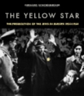 Image for The Yellow Star : The Persecution of the Jews in Europe - 1933-1945