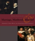 Image for Manhood, Marriage, and Mischief : Rembrandt&#39;s &#39;Night Watch&#39; and Other Dutch Group Portraits