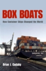 Image for Box Boats : How Container Ships Changed the World