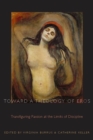 Image for Toward a theology of eros: transfiguring passion at the limits of discipline