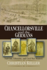 Image for Chancellorsville and the Germans : Nativism, Ethnicity, and Civil War Memory
