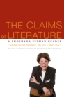 Image for The Claims of Literature : A Shoshana Felman Reader