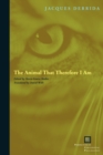 Image for The animal that therefore I am