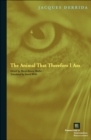 Image for The animal that therefore I am