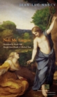 Image for Noli me tangere  : on the raising of the body