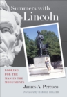 Image for Summers with Lincoln: Looking for the Man in the Monuments