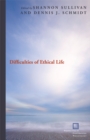 Image for Difficulties of Ethical Life