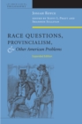 Image for Race Questions, Provincialism, and Other American Problems