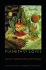 Image for Planetary loves  : Spivak, postcoloniality, and theology