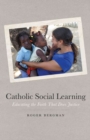 Image for Catholic social learning  : educating the faith that does justice