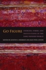 Image for Go figure  : energies, forms, and institutions in the early modern world