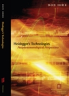 Image for Heidegger&#39;s technologies  : postphenomenological perspectives