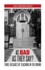 Image for As bad as they say?: three decades of teaching in the Bronx