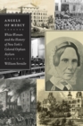 Image for Angels of mercy: white women and the history of New York&#39;s Colored Orphan Asylum