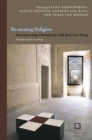 Image for Re-treating religion  : deconstructing Christianity with Jean-Luc Nancy