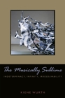 Image for Musically sublime: indeterminacy, infinity, irresolvability