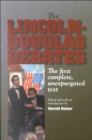 Image for The Lincoln-Douglas debates: the first complete, unexpurgated text