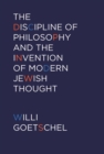 Image for The Discipline of Philosophy and the Invention of Modern Jewish Thought