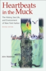 Image for Heartbeats in the muck: the history, sea life, and environment of New York Harbor