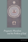 Image for Pragmatic Pluralism and the Problem of God