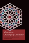 Image for Islam and the challenge of civilization